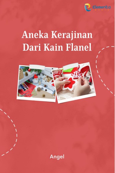 Aneka Kerajinan dari Kain Flanel